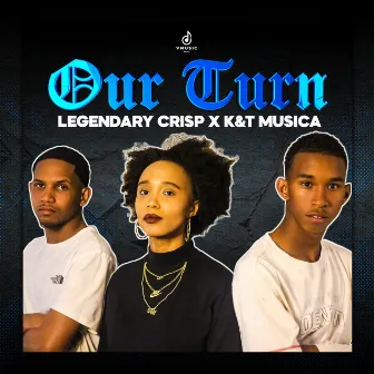 Our Turn by K&T Musica