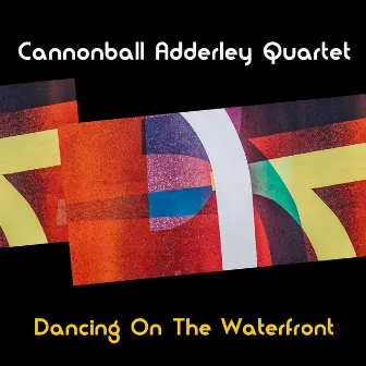 DancIng on The Waterfront by Cannonball Adderley Sextet