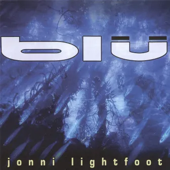 Blu by Jonni Lightfoot