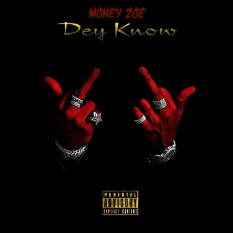 Dey Know by Money Zoe