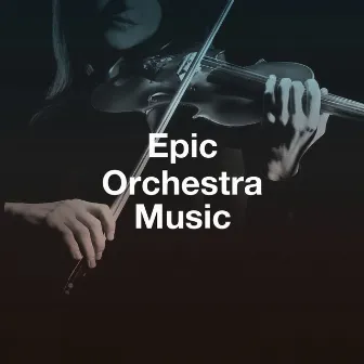 Epic Orchestra Music by Unknown Artist