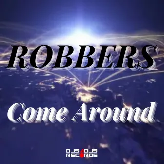 Come Around by Robbers