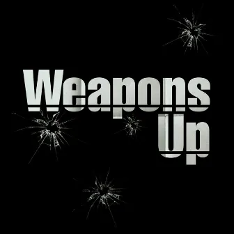 Weapons Up by Mando Quintero