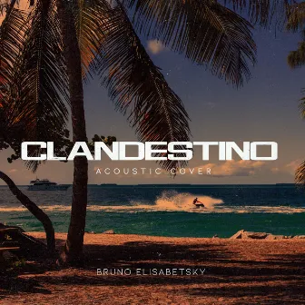 Clandestino (Acoustic Cover) by Bruno Elisabetsky