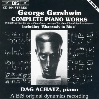 Gershwin: Complete Piano Works by Dag Achatz