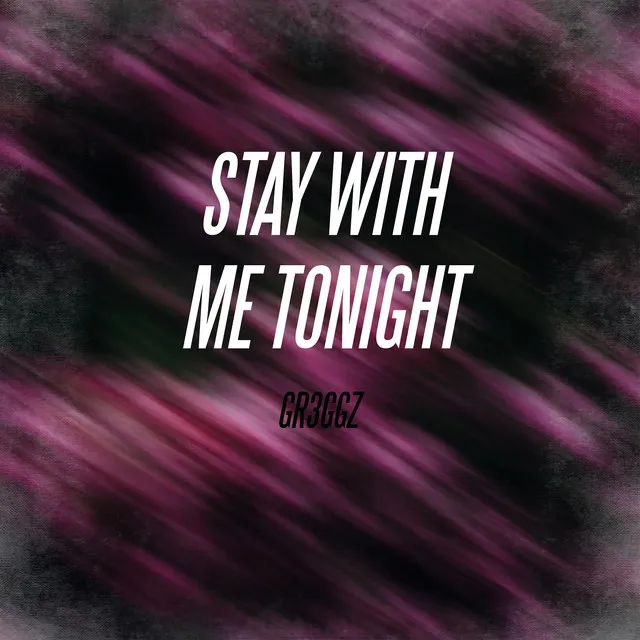 Stay with Me Tonight