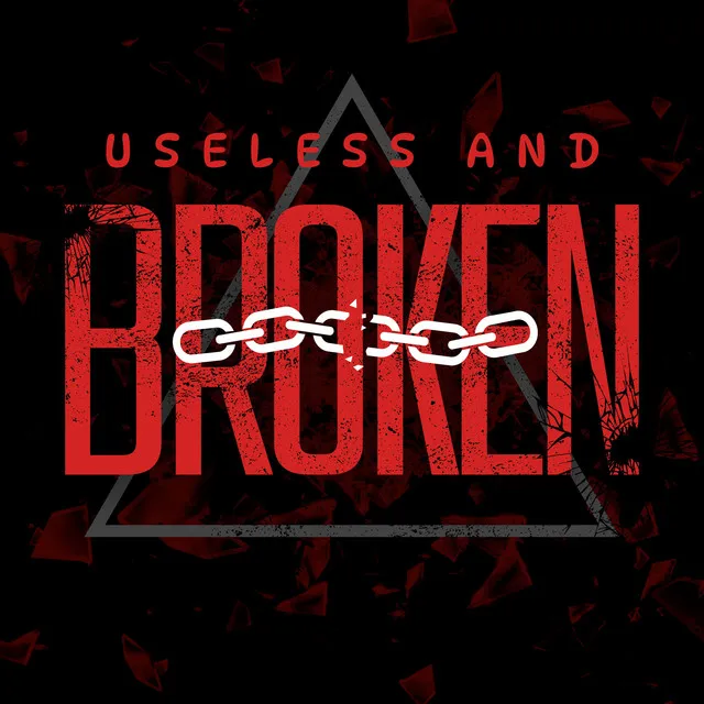 Useless and Broken