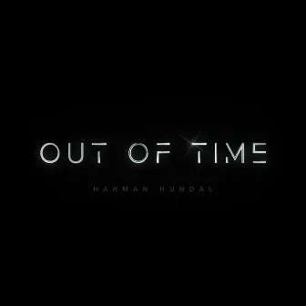 Out of Time by Harman Hundal