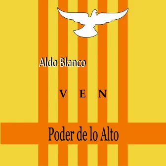 Ven Poder de Lo Alto by Aldo Blanco