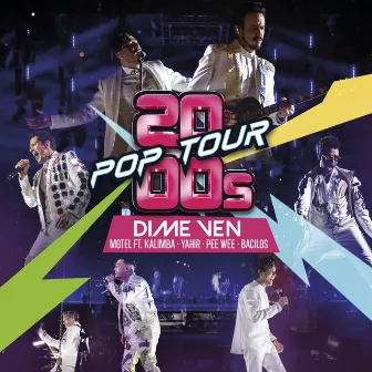 Dime Ven (En Vivo) by 2000s POP TOUR