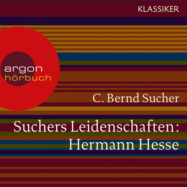 Kapitel 1 - Suchers Leidenschaften: Hermann Hesse - Eine Einführung in Leben und Werk