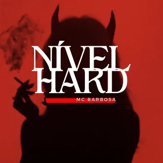 Nível Hard by Mc Barbosa qzl