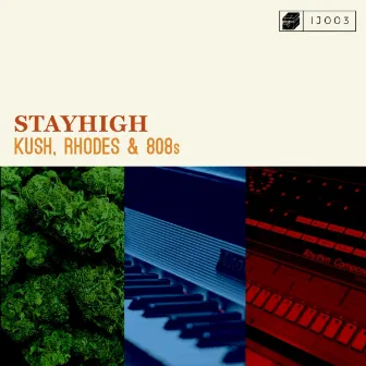 Kush, Rhodes & 808's by Stayhigh