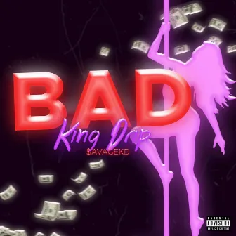 Bad by KingDrip