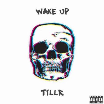 Wake Up by TILLR