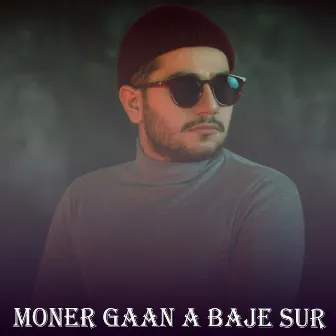 Moner Gaan A Baje Sur by Fardin Khan