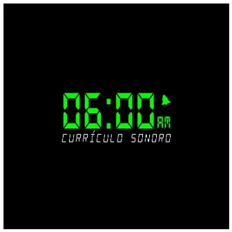 6:00 Am (Currículo Sonoro) by Jota