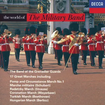 The World of the Military Band by The Band Of The Grenadier Guards