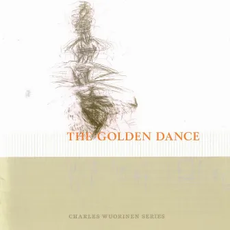 The Golden Dance by Charles Wuorinen