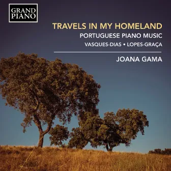 Travels in my Homeland: Portuguese Piano Music by Joana Gama