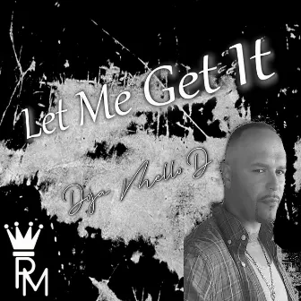 Let Me Get It by Doja Mello-D