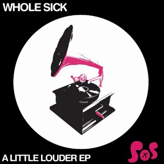 A Little Louder EP by Whole Sick