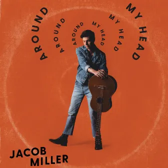 Around My Head by Jacob Miller