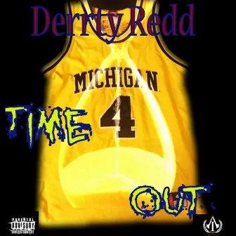 Time Out by Derrty Redd