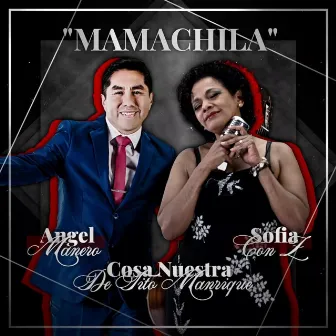 MAMÁCHILA (Cosa Nuestra) by Angel Manero Songs