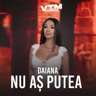 Nu aș putea by DAIANA