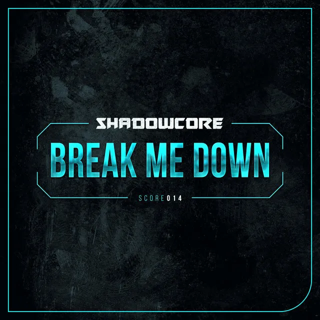 Break Me Down