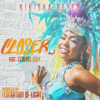 Closer (feat. General Levy) by Nikisha Reyes