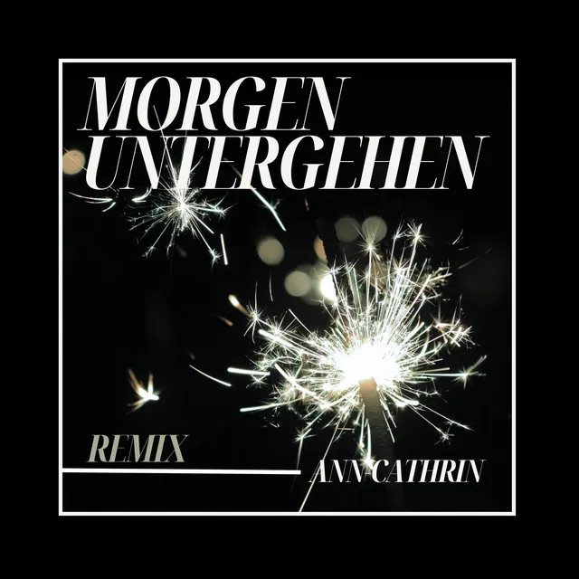 Morgen untergehen - Extended Remix