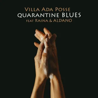 Quarantine Blues by VILLA ADA POSSE