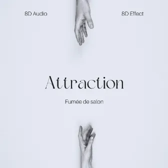 Attraction by Fumée De Salon