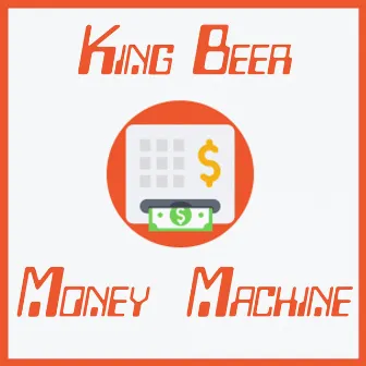 Money Machine by King Beer