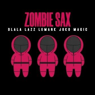 Zombie Sax by JOKO MAGIC