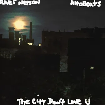 The City Don't Love U by AltoBeats