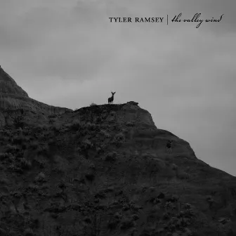 The Valley Wind by Tyler Ramsey