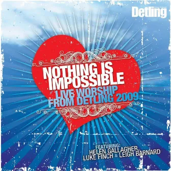 Nothing Is Impossible: Live Worship from Detling 2009 by Detling