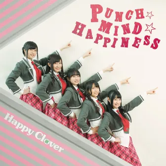 PUNCH☆MIND☆HAPPINESS by Happy Clover