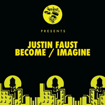 Become / Imagine by Justin Faust