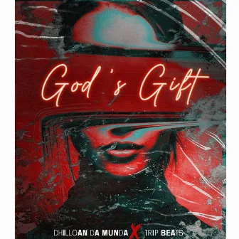 God's Gift by Dhilloan Da Munda