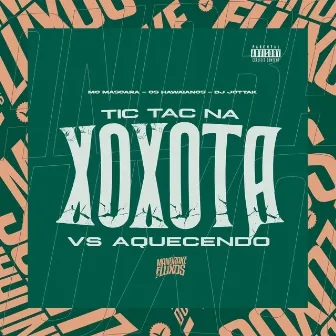 Tic Tac na Xoxota vs Aquecendo by Dj Jottak