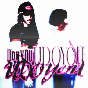 U do U by fwdayn