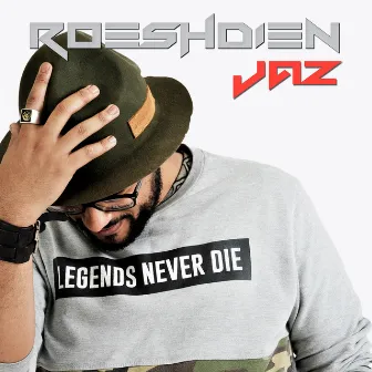 Legends Never Die by Roeshdien Jaz