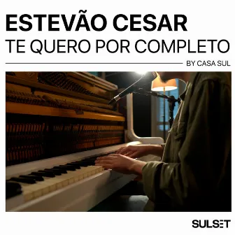 Te Quero por Completo by Estevão Cesar