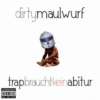 Trap braucht kein Abitur by DirtyMaulwurf