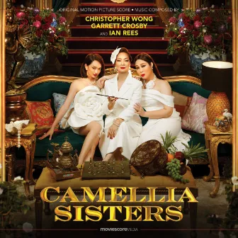 Camellia Sisters (Original Motion Picture Soundtrack) by Ian Rees