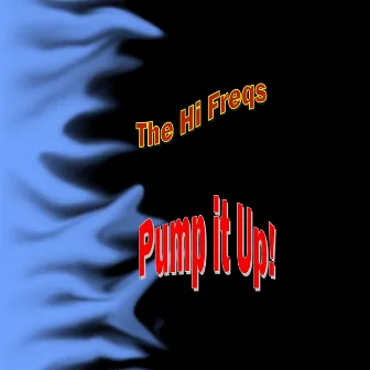 Pump It Up! by The Hi Freqs